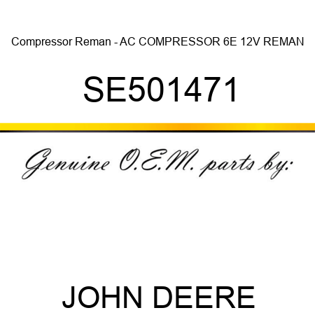 Compressor Reman - AC COMPRESSOR, 6E 12V, REMAN SE501471