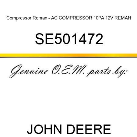 Compressor Reman - AC COMPRESSOR, 10PA 12V, REMAN SE501472
