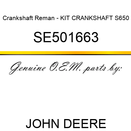 Crankshaft Reman - KIT, CRANKSHAFT S650 SE501663