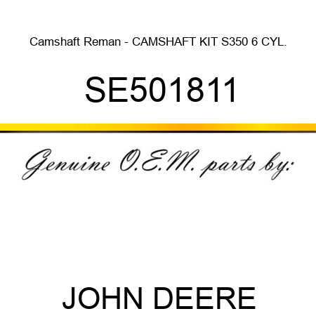 Camshaft Reman - CAMSHAFT KIT S350 6 CYL. SE501811
