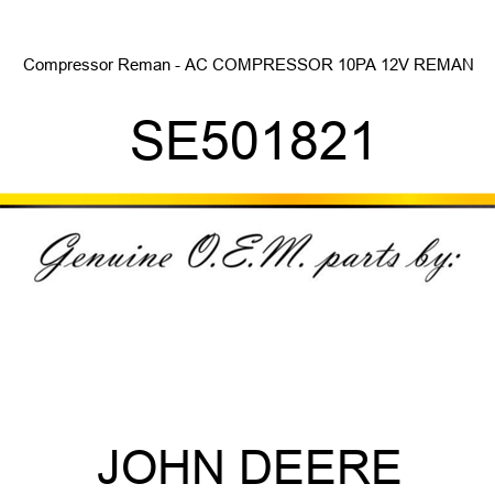 Compressor Reman - AC COMPRESSOR, 10PA 12V, REMAN SE501821