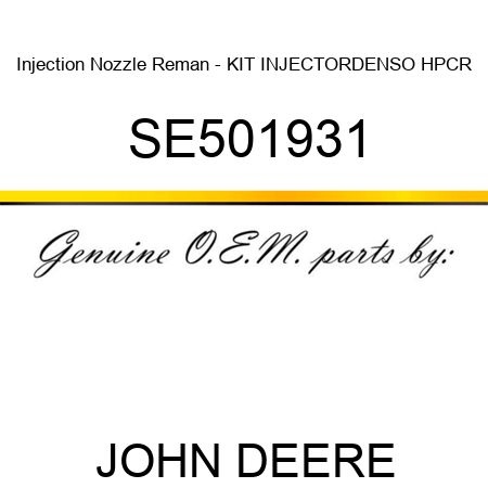 Injection Nozzle Reman - KIT, INJECTOR,DENSO HPCR SE501931