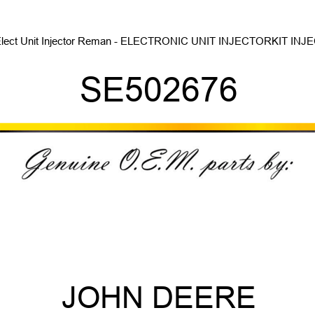 Elect Unit Injector Reman - ELECTRONIC UNIT INJECTOR,KIT, INJEC SE502676