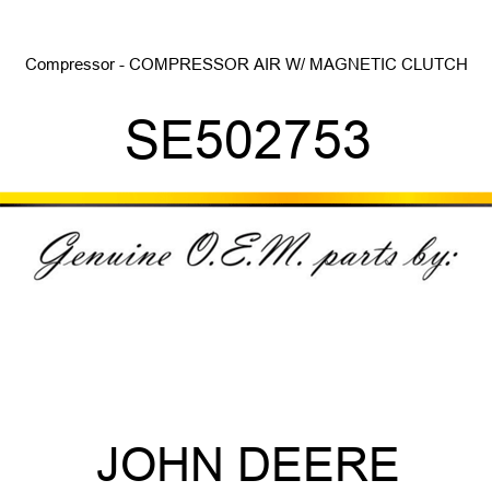 Compressor - COMPRESSOR, AIR W/ MAGNETIC CLUTCH SE502753
