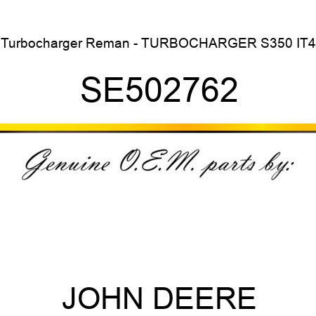 Turbocharger Reman - TURBOCHARGER, S350 IT4 SE502762