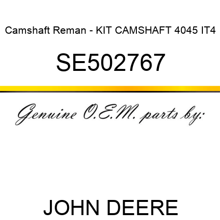 Camshaft Reman - KIT, CAMSHAFT 4045 IT4 SE502767