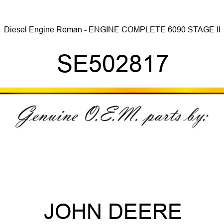 Diesel Engine Reman - ENGINE, COMPLETE 6090 STAGE II SE502817