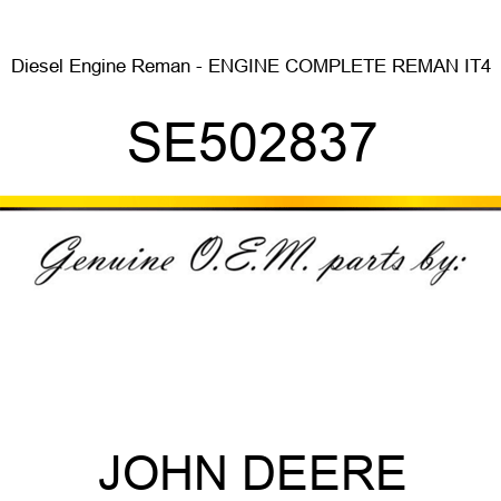 Diesel Engine Reman - ENGINE, COMPLETE REMAN IT4 SE502837