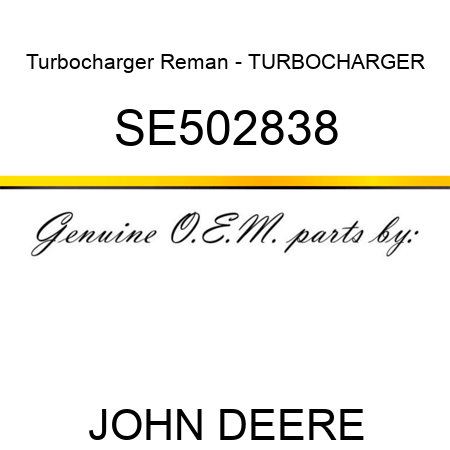 Turbocharger Reman - TURBOCHARGER SE502838