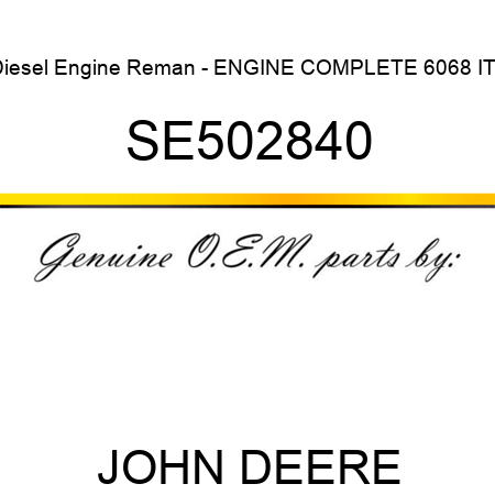 Diesel Engine Reman - ENGINE, COMPLETE 6068 IT4 SE502840