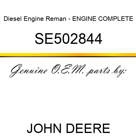 Diesel Engine Reman - ENGINE, COMPLETE SE502844