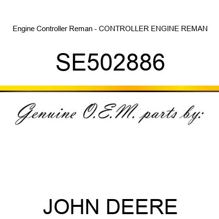 Engine Controller Reman - CONTROLLER, ENGINE, REMAN SE502886