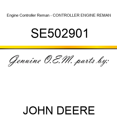 Engine Controller Reman - CONTROLLER, ENGINE, REMAN SE502901