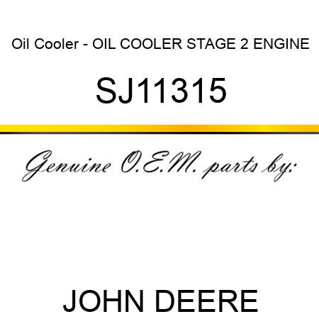 Oil Cooler - OIL COOLER, STAGE 2 ENGINE SJ11315