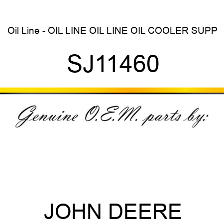 Oil Line - OIL LINE, OIL LINE, OIL COOLER SUPP SJ11460