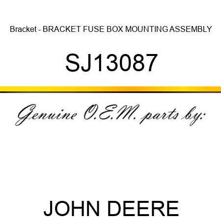 Bracket - BRACKET, FUSE BOX MOUNTING ASSEMBLY SJ13087