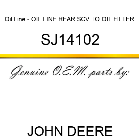 Oil Line - OIL LINE, REAR SCV TO OIL FILTER SJ14102