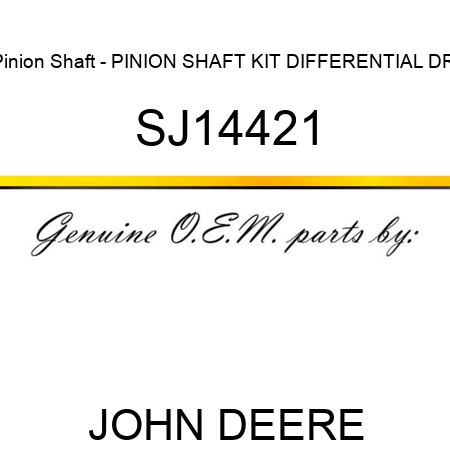 Pinion Shaft - PINION SHAFT, KIT, DIFFERENTIAL DRI SJ14421