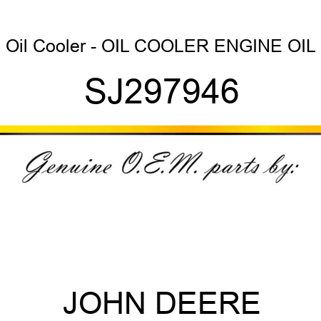 Oil Cooler - OIL COOLER, ENGINE OIL SJ297946