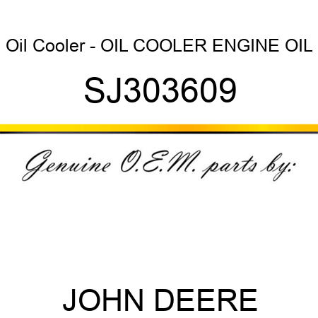 Oil Cooler - OIL COOLER, ENGINE OIL SJ303609
