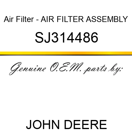 Air Filter - AIR FILTER, ASSEMBLY SJ314486
