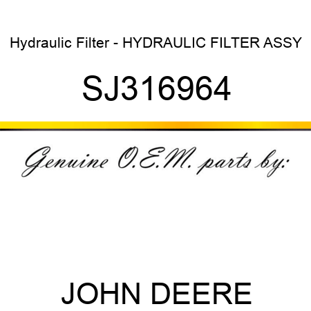 Hydraulic Filter - HYDRAULIC FILTER, ASSY SJ316964