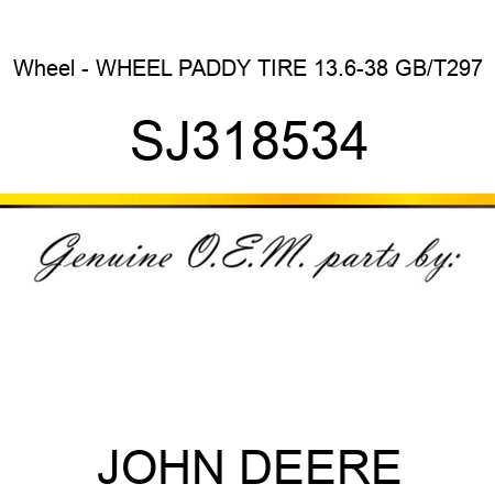 Wheel - WHEEL, PADDY TIRE, 13.6-38, GB/T297 SJ318534