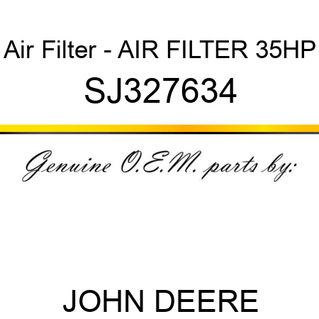 Air Filter - AIR FILTER, 35HP SJ327634