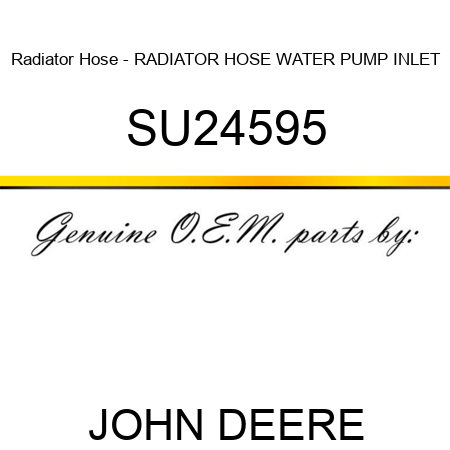 Radiator Hose - RADIATOR HOSE, WATER PUMP INLET SU24595