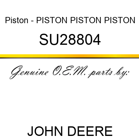 Piston - PISTON, PISTON, PISTON SU28804