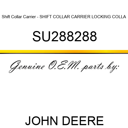 Shift Collar Carrier - SHIFT COLLAR CARRIER, LOCKING COLLA SU288288