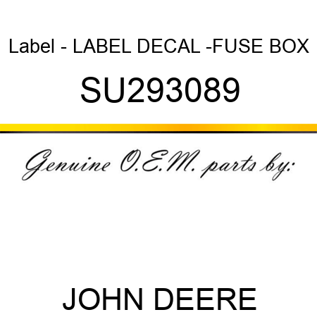 Label - LABEL, DECAL -FUSE BOX SU293089