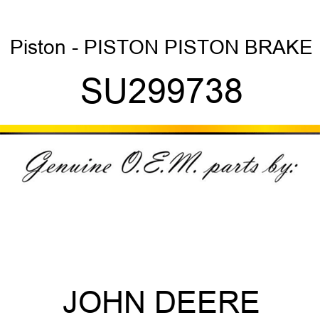 Piston - PISTON, PISTON, BRAKE SU299738