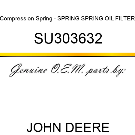 Compression Spring - SPRING, SPRING, OIL FILTER SU303632