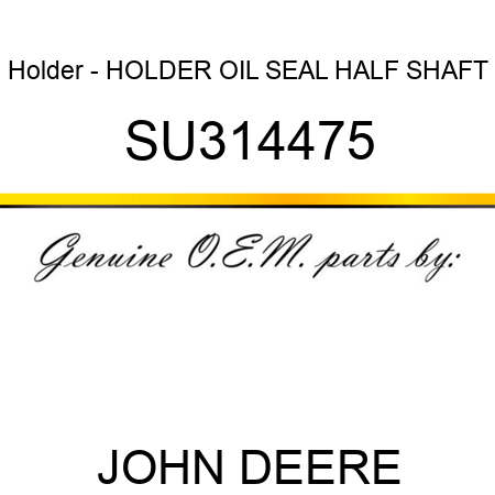 Holder - HOLDER, OIL SEAL, HALF SHAFT SU314475