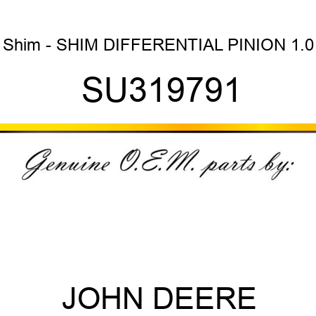 Shim - SHIM, DIFFERENTIAL PINION, 1.0 SU319791