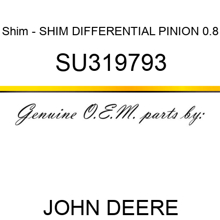 Shim - SHIM, DIFFERENTIAL PINION, 0.8 SU319793