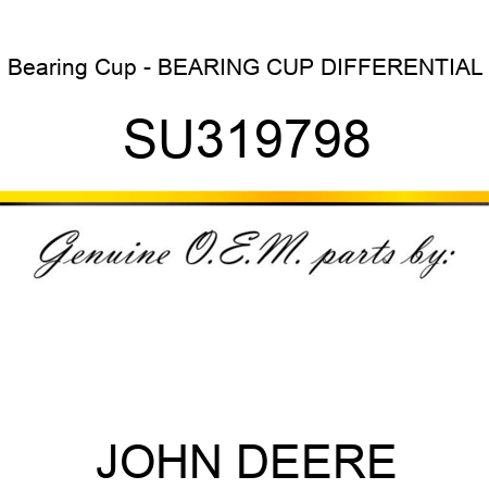 Bearing Cup - BEARING CUP, DIFFERENTIAL SU319798
