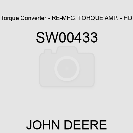 Torque Converter - RE-MFG. TORQUE AMP. - HD SW00433