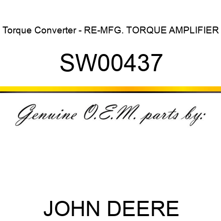 Torque Converter - RE-MFG. TORQUE AMPLIFIER SW00437