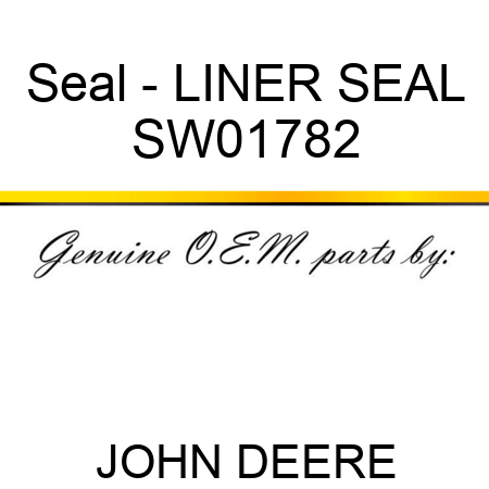 Seal - LINER SEAL SW01782