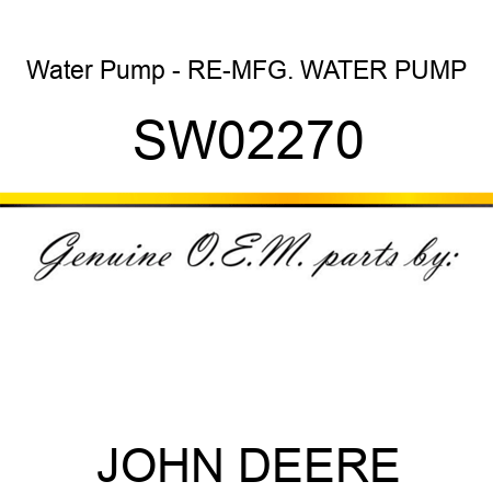 Water Pump - RE-MFG. WATER PUMP SW02270