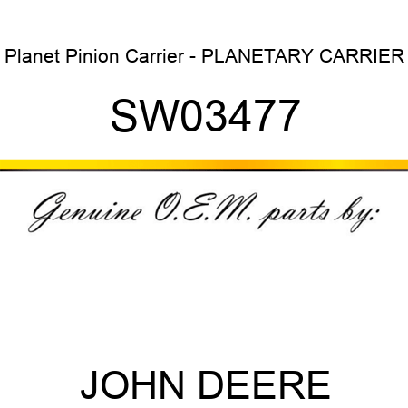 Planet Pinion Carrier - PLANETARY CARRIER SW03477