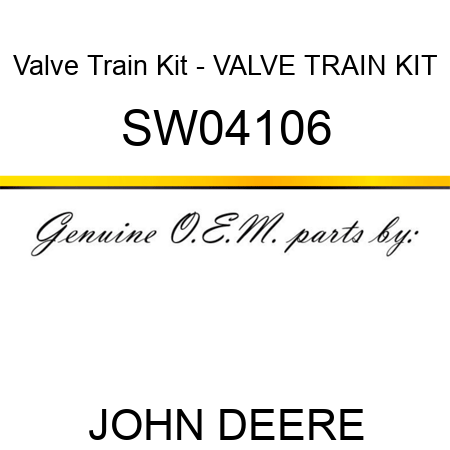 Valve Train Kit - VALVE TRAIN KIT SW04106