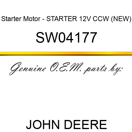 Starter Motor - STARTER, 12V, CCW, (NEW) SW04177