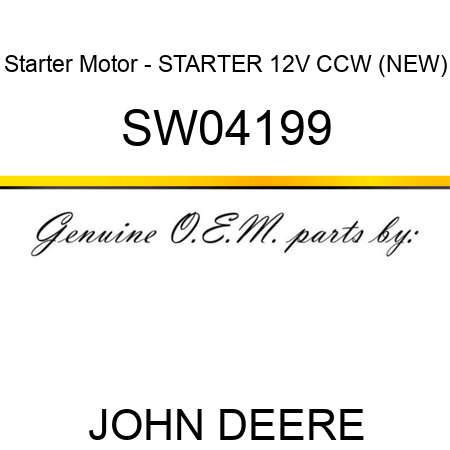 Starter Motor - STARTER, 12V, CCW, (NEW) SW04199