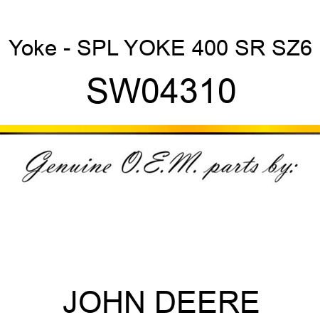 Yoke - SPL YOKE, 400 SR, SZ6 SW04310