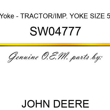 Yoke - TRACTOR/IMP. YOKE, SIZE 5 SW04777