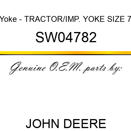 Yoke - TRACTOR/IMP. YOKE, SIZE 7 SW04782