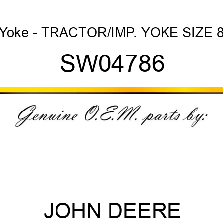 Yoke - TRACTOR/IMP. YOKE, SIZE 8 SW04786
